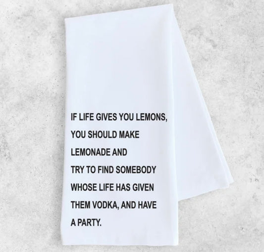 IF LIFE GIVES YOU LEMONS TEA TOWEL