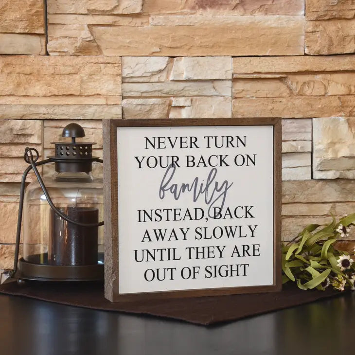 NEVER TURN YOUR BACK ON FAMILY 10X10