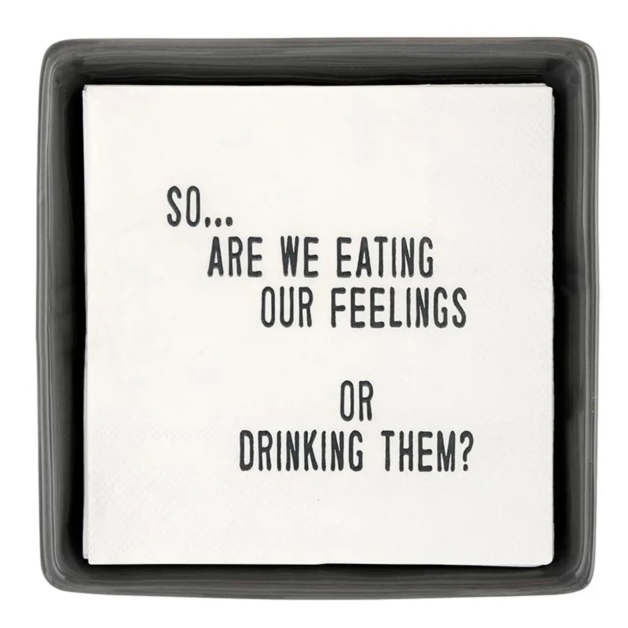 Face to Face Ceramic Napkin Tray + Napkins - So Are We