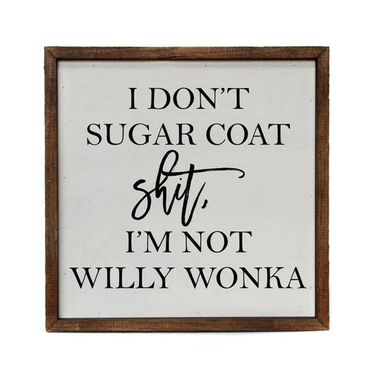 I DON'T SUGAR COAT SH*T FARMHOUSE SIGN