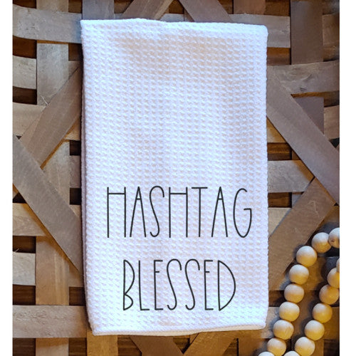 DUNN INSPIRED - HASHTAG BLESSED KITCHEN TOWEL