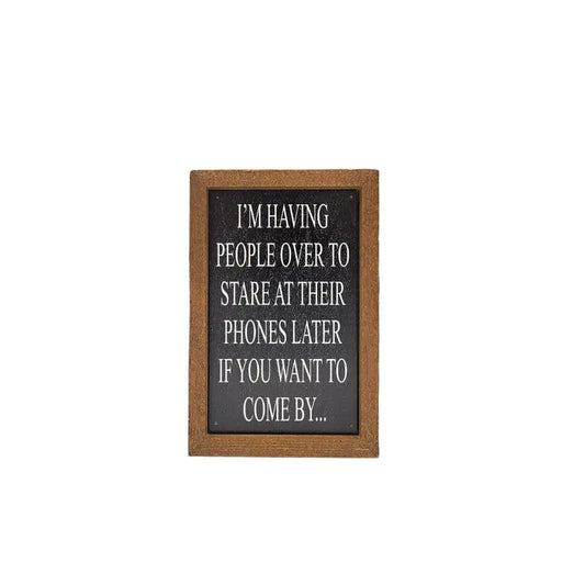 I'm Having People Over To Stare At Desk Sign