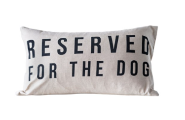 RESERVED FOR THE DOG - PILLOW
