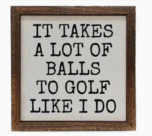 IT TAKES A LOT OF GOLF BALLS