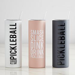 SKINNY TUMBLER- PICKLEBALL served ALL DAY