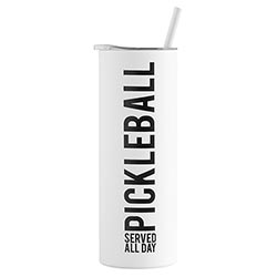 SKINNY TUMBLER- PICKLEBALL served ALL DAY